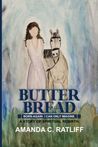 Butter Bread Born-again: I Can Only Imagine