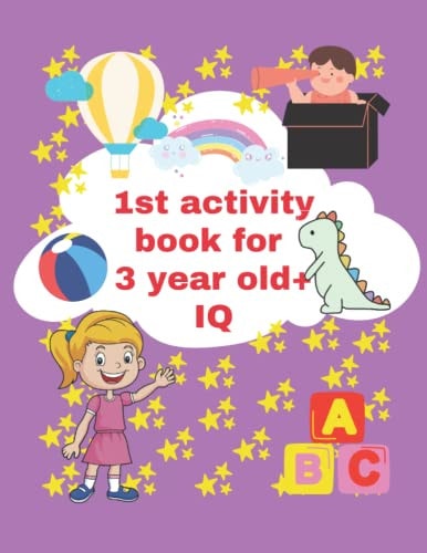 1st Activity Book for 3 Year Old Iq 3 Year to 5 Year Old Fun Activity Book