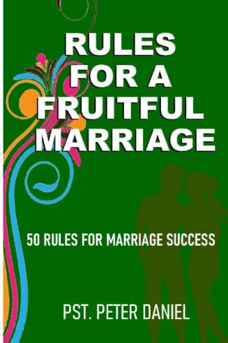 Rules for a Fruitful Marriage 50 Rules for Marriage Success