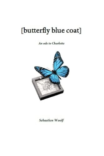 Butterfly Blue Coat An Ode to Charlotte