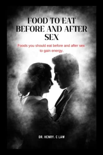Food to Eat Before and After Sex Foods You Should Eat Before and After Sex to Gain Energy.