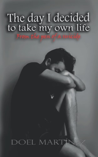 The Day I Decided to Take My Own Life From the Pen of a Suicide
