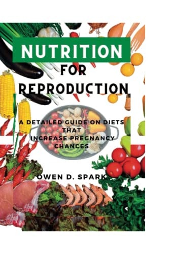 Nutrition for Reproduction A Detailed Guide on Diets that Increase Pregnancy Chances