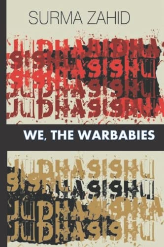 We, the Warbabies Stories of War Babies of 1971 in Bangladesh
