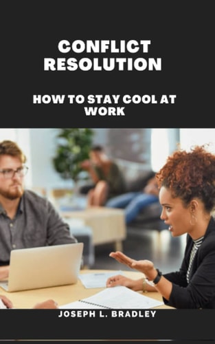 Conflict Resolution How to Stay Cool at Work