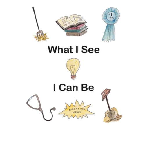 What I See I Can Be