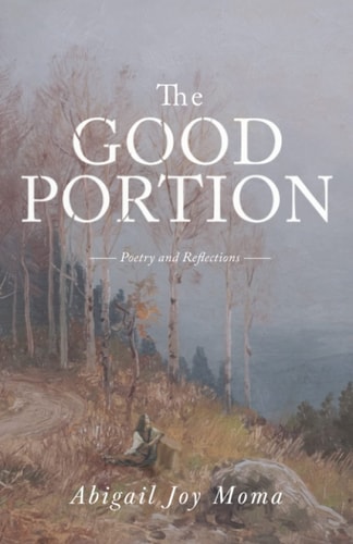 The Good Portion Poetry and Reflections