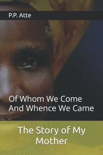 The Story of My Mother Of Whom We Come And Whence We Came
