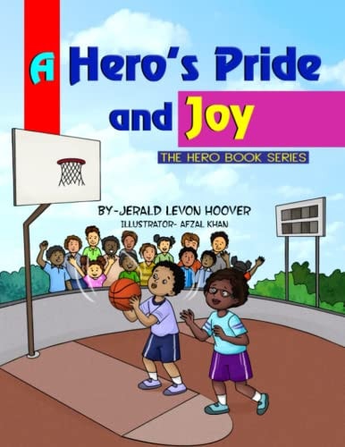 A Hero's Pride and Joy The Hero Book Series