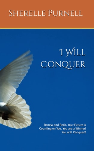 I Will Conquer Renew and Redo, Your Future is Counting on You. You are a Winner! You Will Conquer!!