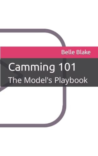 Camming 101 The Model's Playbook
