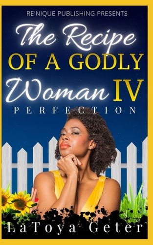 The Recipe Of A Godly Woman IV Perfection