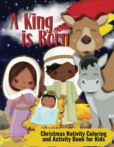 Christmas Nativity Coloring and Activity Book for Kids A King is Born for African American Kids