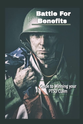 Battle For Benefits Guide to Winning Your PTSD Claim