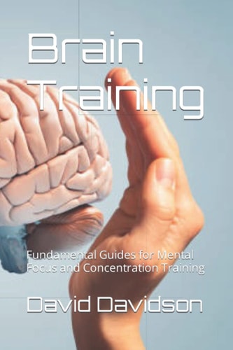 Brain Training Fundamental Guides for Mental Focus and Concentration Training