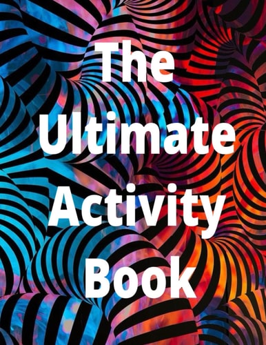 The Ultimate Activity Book - Activities to Pass Time