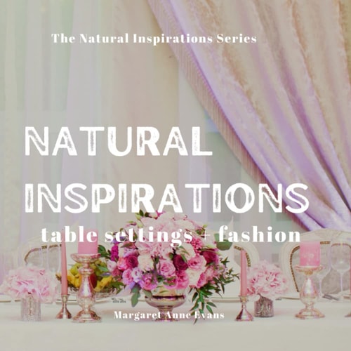 Natural Inspirations Table Setting + Fashion