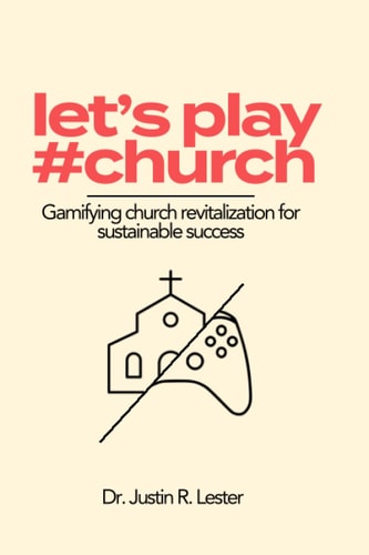 Let's Play #Church Gamify-ing Black Church Revitalization for Sustainable Success
