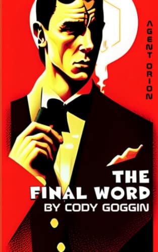 The Final Word An Agent Orion Adventure