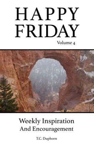 Happy Friday Volume 4 Weekly Inspirational And Encouragement
