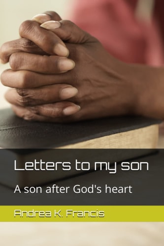 Letters to My Son A Son After God's Heart