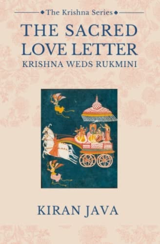 The Sacred Love Letter Krishna Weds Rukmini