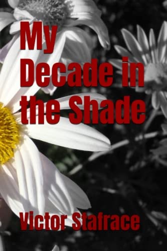 My Decade in the Shade