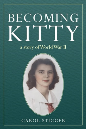 Becoming Kitty A Story of World War II