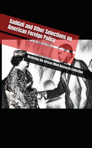 Gaddafi and Other Selections on American Foreign Policy