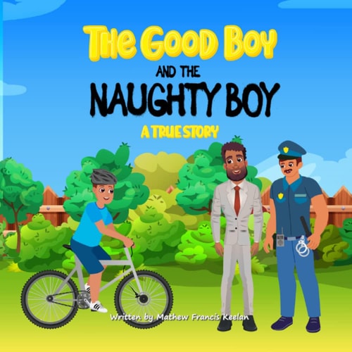 The Good Boy and the Naughty Boy A True Story