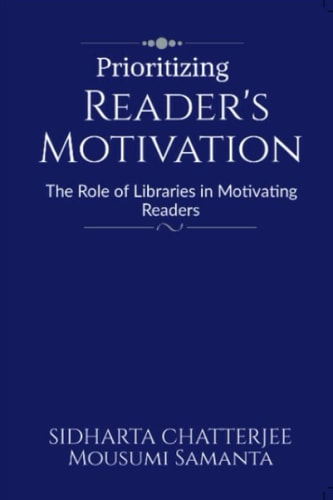 Prioritizing Reader's Motivation The Role of Libraries in Motivating Readers