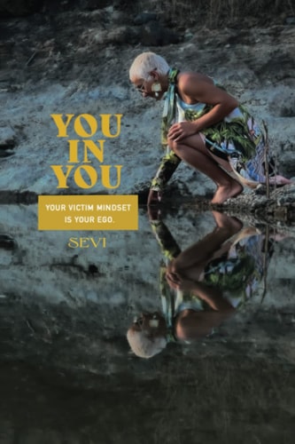 You in You Your VICTIM Mindset is Your EGO