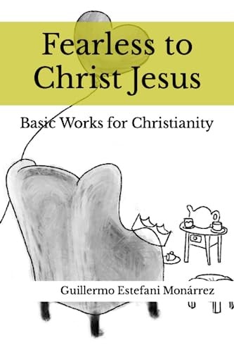 Fearless to Christ Jesus Basic Works for Christianity