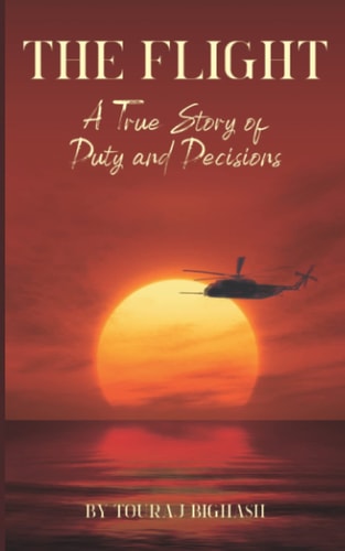 The Flight A True Story of Duty and Decision During the Iranian Revolution