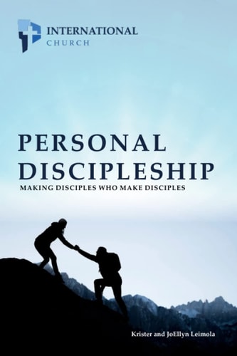 Personal Discipleship Making Disciples who Make Disciples