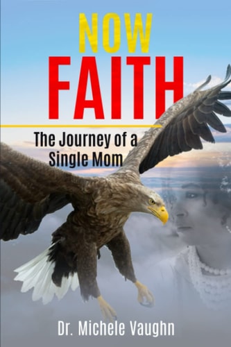 Now Faith The Journey of a Single Mom
