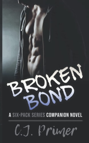 Broken Bond A Six-pack Series Companion Novel