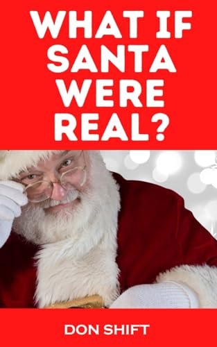 What If Santa Were Real?