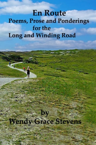 En Route Poems, Prose and Ponderings for the Long and Winding Road