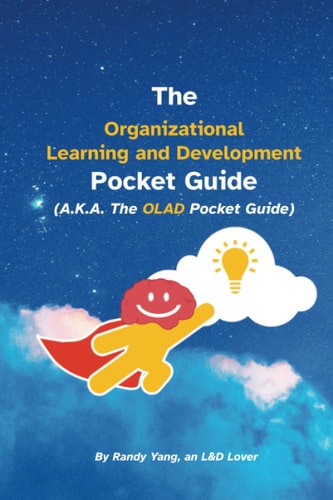 The Organizational Learning and Development Pocket Guide A.K.A. The OLAD Pocket Guide