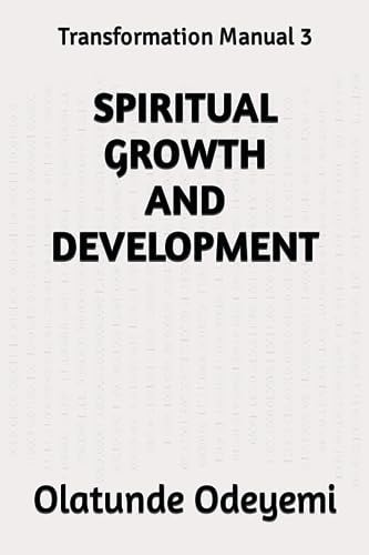Spiritual Growth and Development Transformation Manual 3