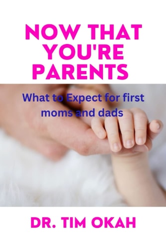 Now That You're Parents What to Expect for First Moms and Dads