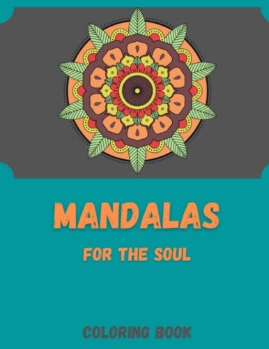 Mandalas for the Soul Coloring Book with Inspirational Quotes
