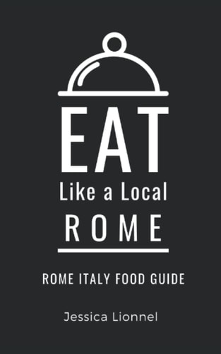 Eat Like a Local- Rome Rome Italy Food Guide