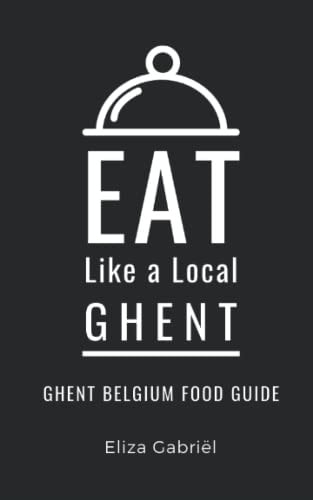 Eat Like a Local- Ghent Ghent Belgium Food Guide