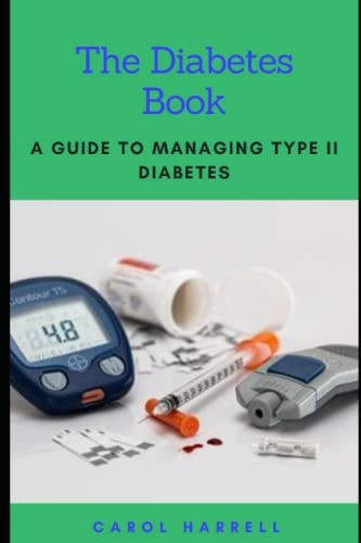 The Diabetes Book A Guide To Maintaining Type 2 Diabetes