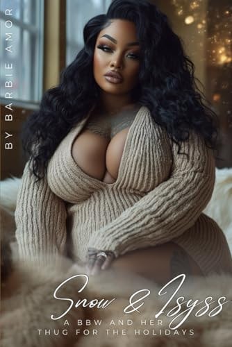 A BBW And Her Thug For The Holidays (Snow & Isyss)
