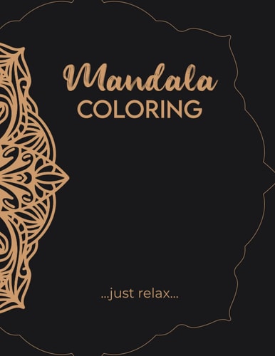 Mandala Coloring ...just Relax...