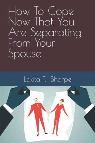 How To Cope Now That You Are Separating From Your Spouse
