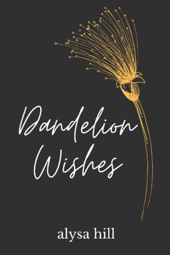 Dandelion Wishes A Poetry Collection